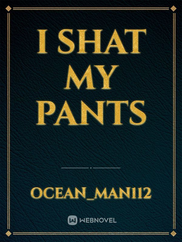 I shat my pants Book