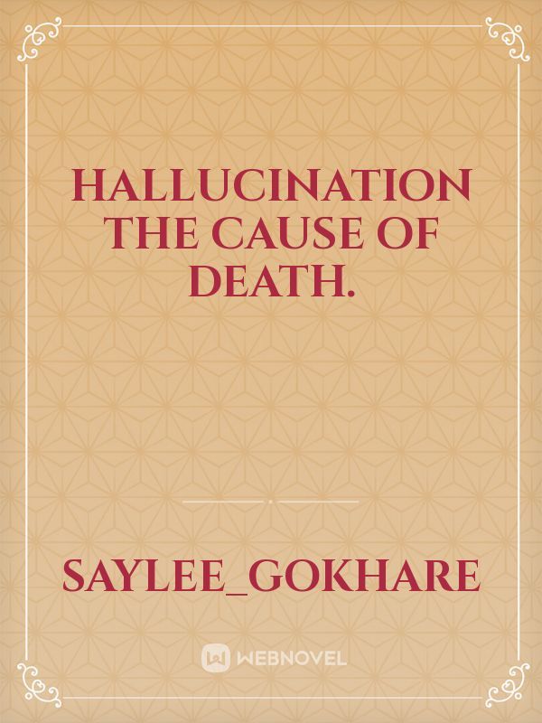 HALLUCINATION THE CAUSE OF DEATH. Book