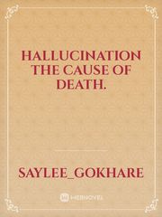 HALLUCINATION THE CAUSE OF DEATH. Book
