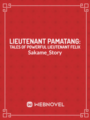 LIEUTENANT PAMATANG: Tales of Powerful Lieutenant Felix Book
