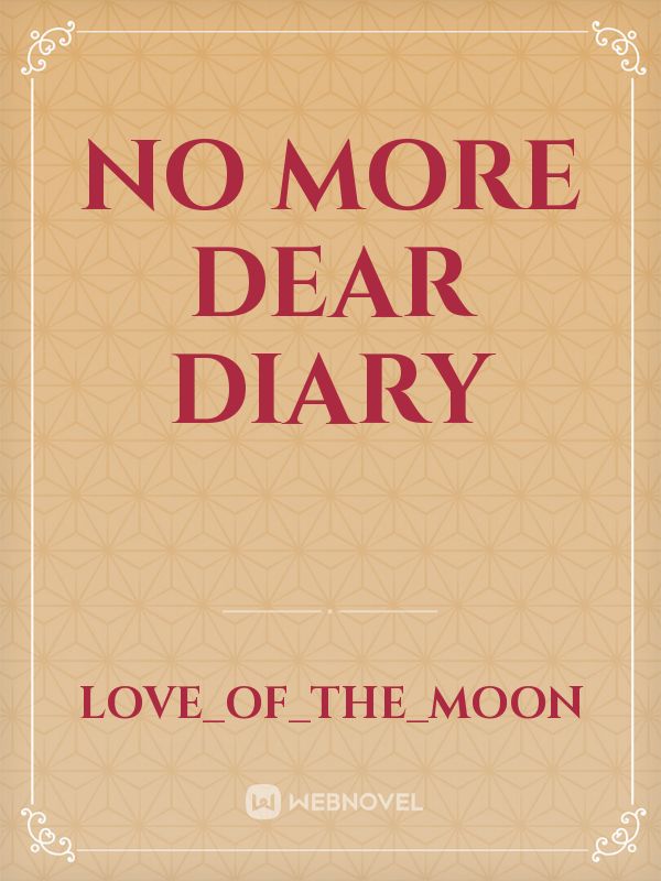 No more Dear Diary Book