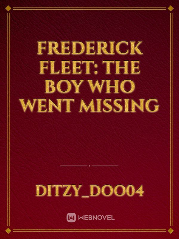 Frederick Fleet: The Boy Who Went Missing Book
