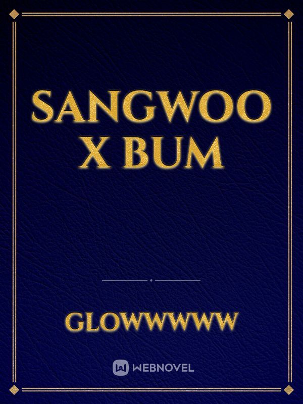 sangwoo x bum