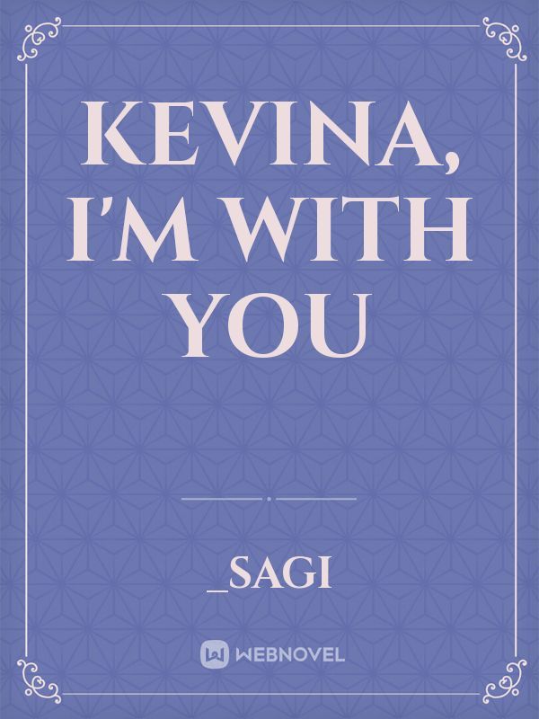 Kevina, I'm with you Book