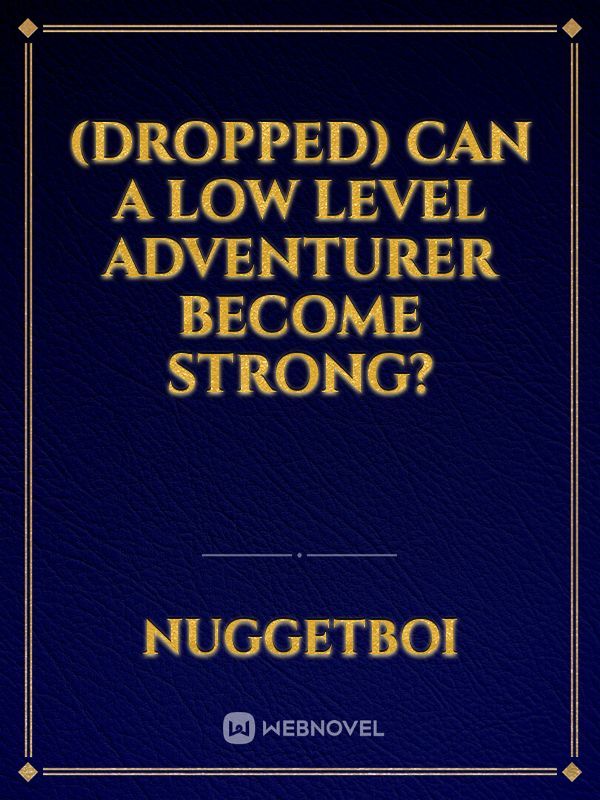 (dropped) Can a Low Level Adventurer Become Strong? Book