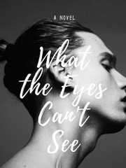 What the Eyes Can't See Book