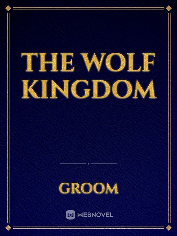 The Wolf Kingdom