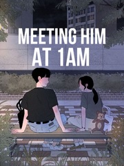 MEETING HIM AT 1AM Book