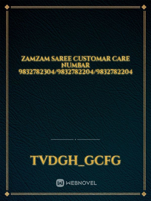 Zamzam saree customar care numbar 9832782304/9832782204/9832782204