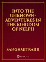 Into the unknown- Adventures in the kingdom of Nelph Book