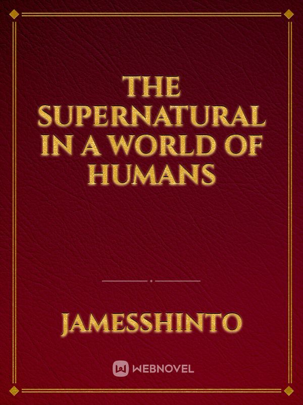 The Supernatural in a World of Humans