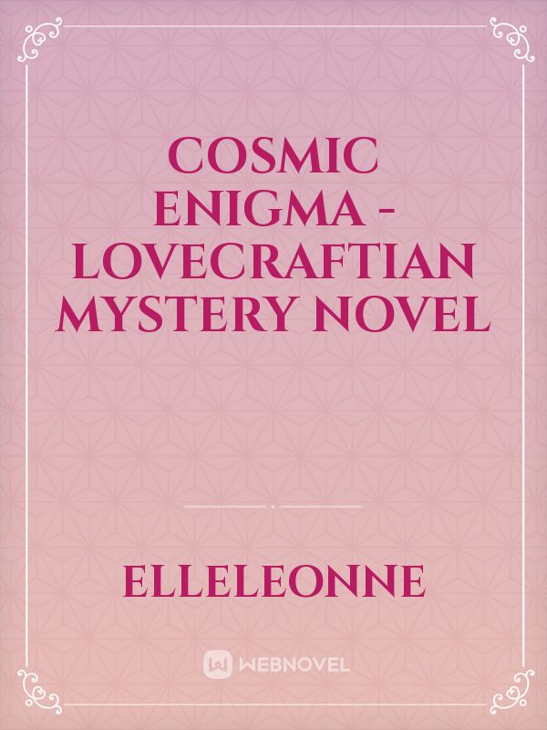 Cosmic Enigma - Lovecraftian Mystery Novel