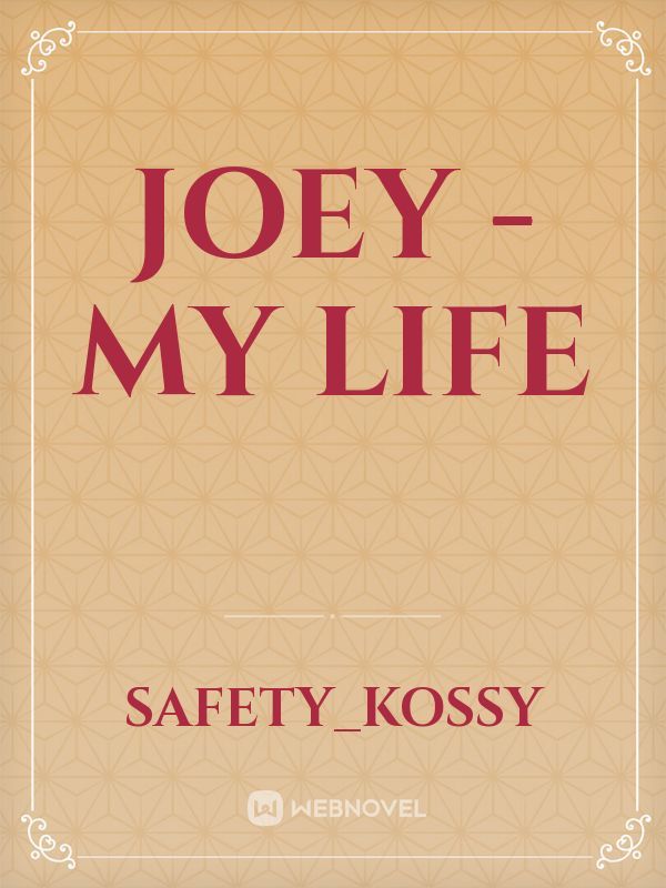 Joey - My Life