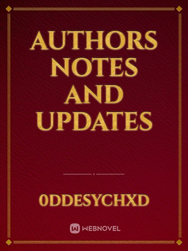 Authors notes and updates