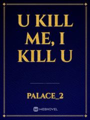 U kill me, I kill u Book