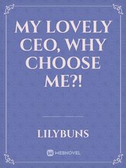 My Lovely CEO, Why Choose Me?! Book