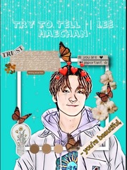 Try To Tell || Lee Haechan (Editing) Book