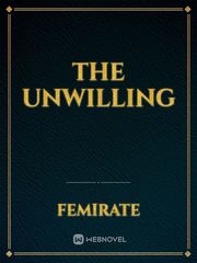 THE UNWILLING Book