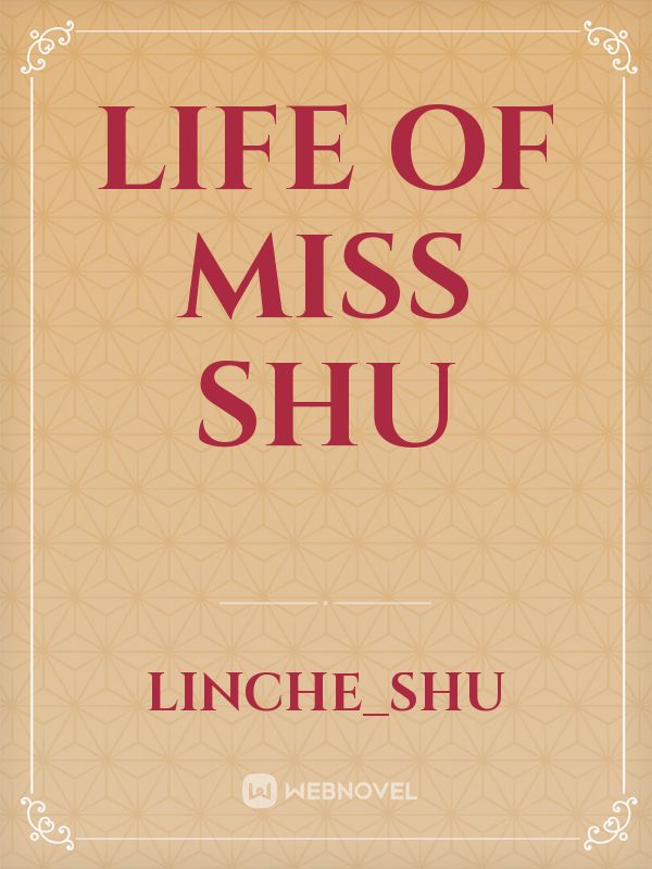 Life of Miss Shu