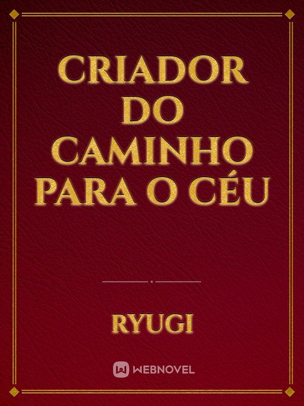 Criador do Caminho para o céu