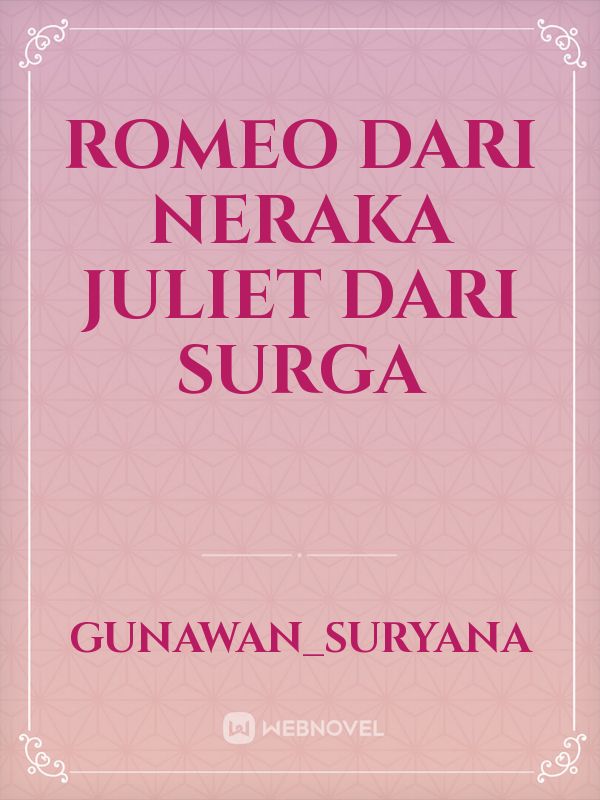 ROMEO DARI NERAKA JULIET DARI SURGA