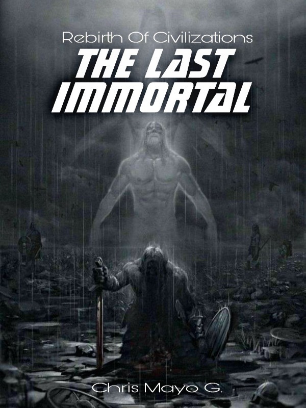Rebirh Of Civilizations The Last Immortal