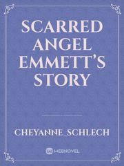 Scarred Angel Emmett’s story Book