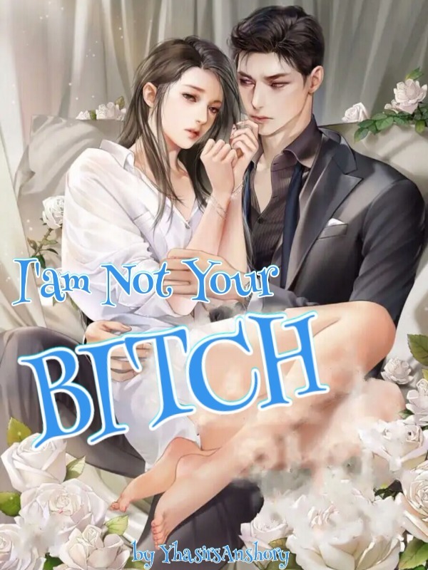 I'am Not Your Bitch Book