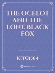 The Ocelot
and the Lone Black Fox Book