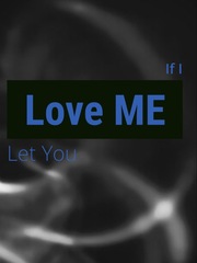 If I Let You Love Me... (bxb) Book