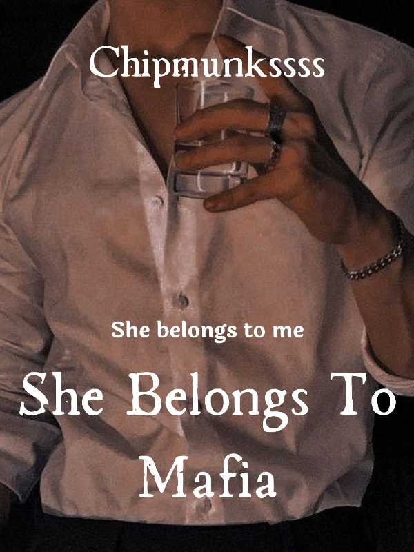 She Belongs To Mafia [Will moved into a new link]