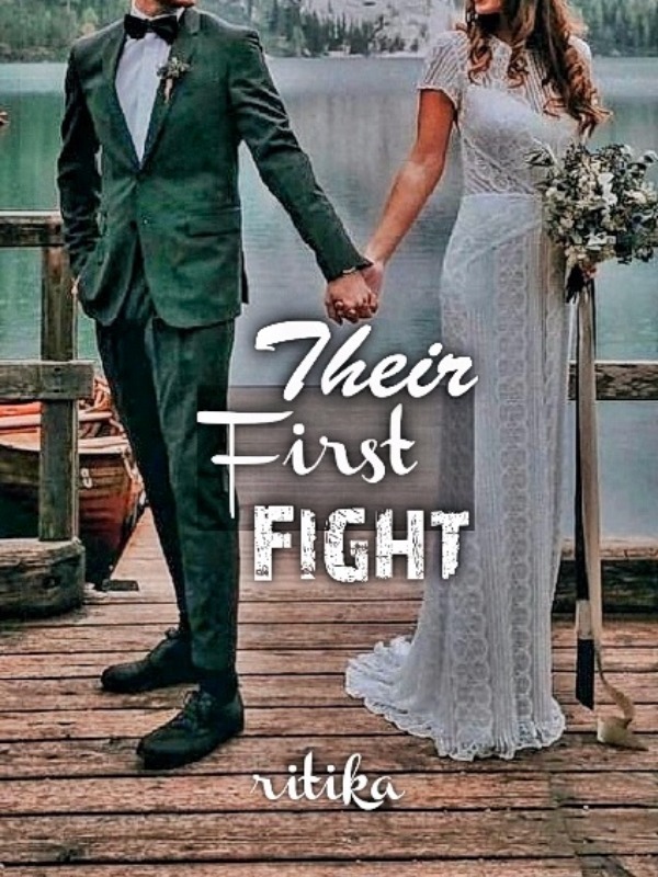 Their First Fight | тrυтн ιѕ wнaт тнey wanтed тo нear ✔ Book