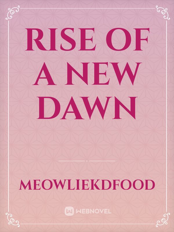 Rise of A New Dawn Book