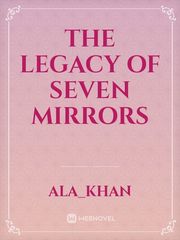 The legacy of seven mirrors Book