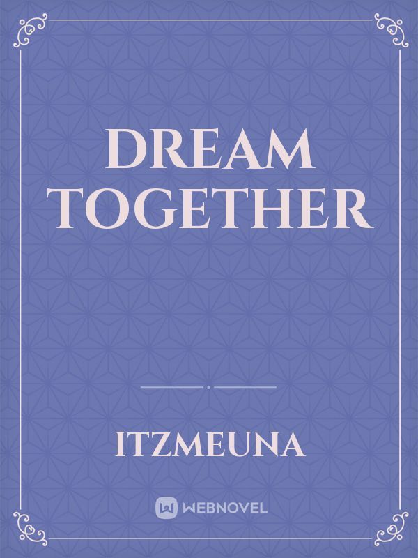 Dream together