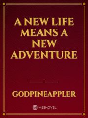 A New Life Means A New Adventure Book