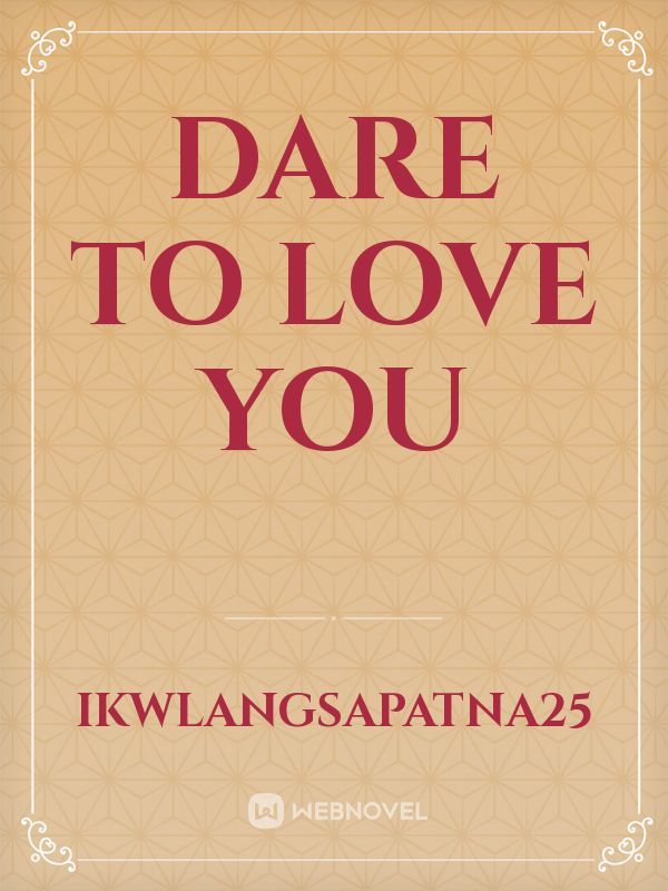 Dare to love you Book