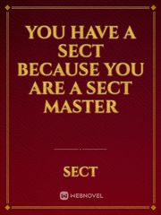 You have a Sect because you are a Sect Master Book