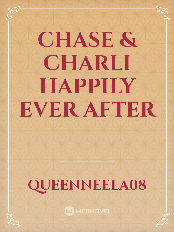 Chase & Charli Happily Ever After