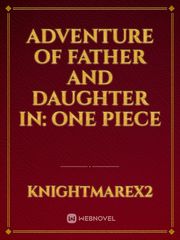 Adventure of father and daughter In: One Piece Book