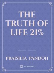 The Truth of Life 21% Book