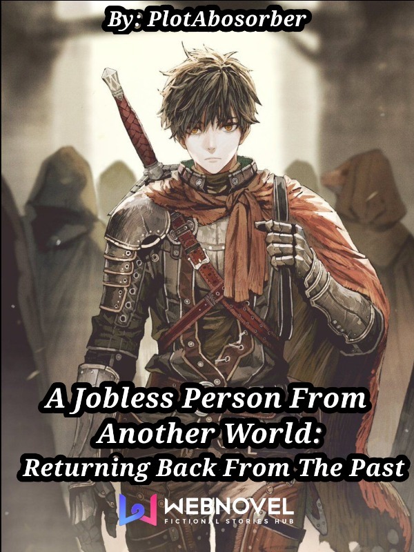 A Jobless Person From Another World: Returning Back From The Past