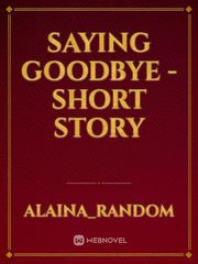 Saying Goodbye - Short Story Book