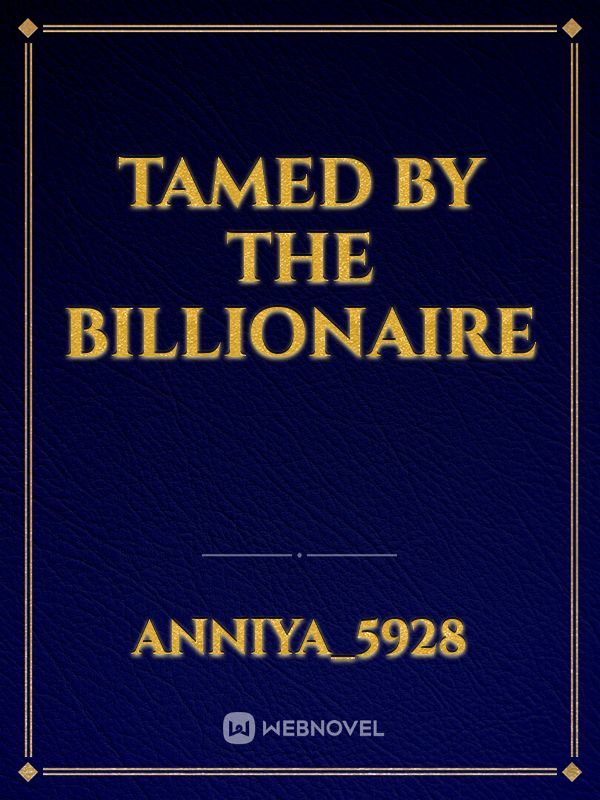 Tamed By The Billionaire