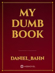 My dumb book Book