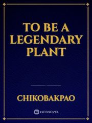 To be a Legendary Plant Book