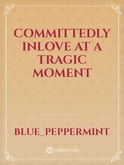 Committedly Inlove at a Tragic Moment Book
