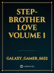 Step-Brother Love
Volume 1 Book