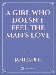 A girl who doesn't feel the man's love Book