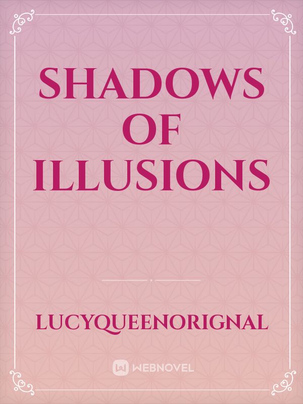 Shadows of illusions